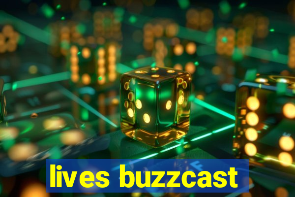 lives buzzcast